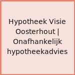 Hypotheek Visie Oosterhout | Onafhankelijk hypotheekadvies